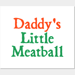 Daddy Little Meatball Italian Funny Daddy Little Meatball Father’s Day Posters and Art